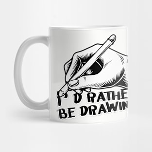 Funny Retro I'd Rather Be Drawing Artist Hands Pencil Sketch Mug